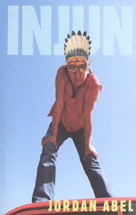 Injun by Jordan Abel