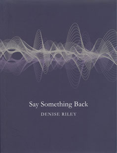 Say Something Back by Denise Riley