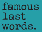 famous-last-words